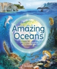 Image for Amazing oceans: the surprising world of our incredible seas