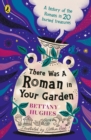 Image for There Was a Roman in Your Garden