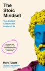 Image for The stoic mindset  : 10 ancient lessons for modern life