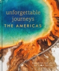 Image for Unforgettable Journeys The Americas