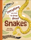 Image for Everything you need to know about snakes: and other scaly reptiles