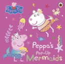 Image for Peppa&#39;s pop-up mermaids  : a pop-up book
