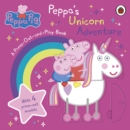 Image for Peppa Pig: Peppa’s Unicorn Adventure: A Press-Out-and-Play Book