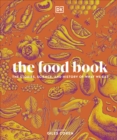 Image for The food book  : the stories, science, and history of what we eat