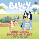 Image for What games should we play?  : a lift-the-flap book
