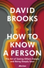 Image for How to know a person  : the art of seeing others deeply and being deeply seen