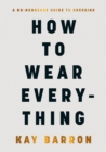 Image for How to Wear Everything