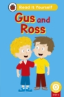 Image for Gus and Ross (Phonics Step 4):  Read It Yourself - Level 0 Beginner Reader