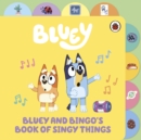 Image for Bluey: Bluey and Bingo’s Book of Singy Things : Tabbed Board Book