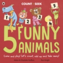 5 Funny Animals: A Count and Seek Picture Book - Guillain, Adam