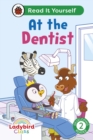Image for Ladybird Class -  At the Dentist:  Read It Yourself - Level 2 Developing Reader