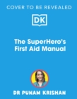 Image for The SuperHero&#39;s First Aid Manual