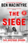 Image for The Siege : The Remarkable Story of the Greatest SAS Hostage Drama