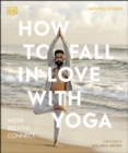 Image for How to Fall in Love With Yoga: Move, Breathe, Connect