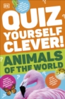 Image for Quiz Yourself Clever! Animals of the World