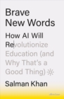 Image for Brave new words  : how AI will revolutionize education (and why that&#39;s a good thing)