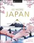 Image for Be More Japan: The Art of Japanese Living