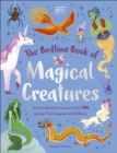 Image for The bedtime book of magical creatures: an introduction to more than 100 beings from legend and folklore