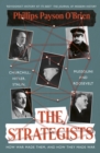 Image for The strategists  : Churchill, Stalin, Roosevelt, Mussolini and Hitler - how war made them, and how they made war