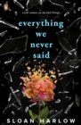Everything We Never Said - Harlow, Sloan