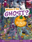 Image for Where&#39;s the Ghost? A Spooky Search-and-Find Book