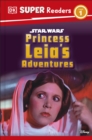 Image for DK Super Readers Level 1 Star Wars Princess Leia&#39;s Adventures