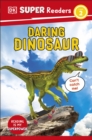 Image for DK Super Readers Level 2 Daring Dinosaur