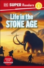 Image for DK Super Readers Level 2 Life in the Stone Age