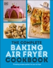 Image for The Complete Baking Air Fryer Cookbook
