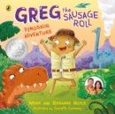 Image for Greg the Sausage Roll: Dinosaur Adventure