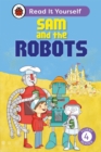 Image for Sam and the Robots: Read It Yourself - Level 4 Fluent Reader