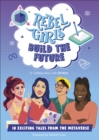 Image for Rebel Girls Build the Future
