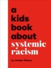 Image for A Kids Book About Systemic Racism
