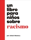 Image for Un libro para ninos sobre racismo/ A Kids Book About Racism