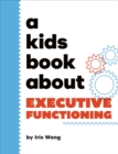 Image for A Kids Book About Executive Functioning