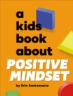 Image for A Kids Book About Positive Mindset