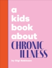 Image for A Kids Book About Chronic Illness