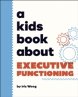 Image for A Kids Book About Executive Functioning