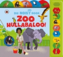 Image for Zoo Hullabaloo! Ladybird Big Noisy Book