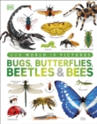 Image for Our World in Pictures Bugs, Butterflies, Beetles and Bees