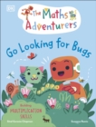 Image for The Maths Adventurers Go Looking for Bugs: Building Multiplication Skills