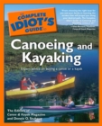 Image for The Complete Idiot&#39;s Guide to Canoeing and Kayaking: Expert Advice on Buying a Canoe or a Kayak