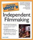 Image for The Complete Idiot&#39;s Guide to Independent Filmmaking