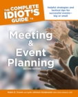 Image for The Complete Idiot&#39;s Guide to Meeting and Event Planning, 2nd Edition: Helpful Strategies and Tactical Tips for Successful Events&amp;#x2014;Big or Small