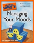 Image for The Complete Idiot&#39;s Guide to Managing Your Moods