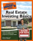 Image for The Complete Idiot&#39;s Guide to Real Estate Investing Basics: Savvy Strategies and Timely Tactics to Ensure Your Property Is a Money-Maker