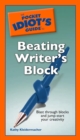 Image for The Pocket Idiot&#39;s Guide to Beating Writer&#39;s Block: Blast Through Blocks and Jump-Start Your Creativity