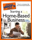 Image for The Complete Idiot&#39;s Guide to Starting a Home-Based Business, 3rd Edition: Launch a Successful Career From the Comfort of Your Own Home