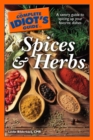 Image for The Complete Idiot&#39;s Guide to Spices and Herbs: A Savory Guide to Spicing Up Your Favorite Dishes
