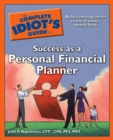 Image for The Complete Idiot&#39;s Guide to Success as a Personal Financial Planner: Building a Thriving Career in One of Today&#39;s Hottest Fields